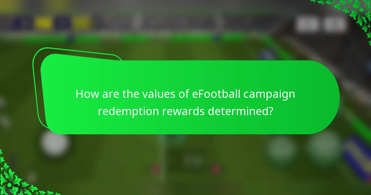 How are the values of eFootball campaign redemption rewards determined?