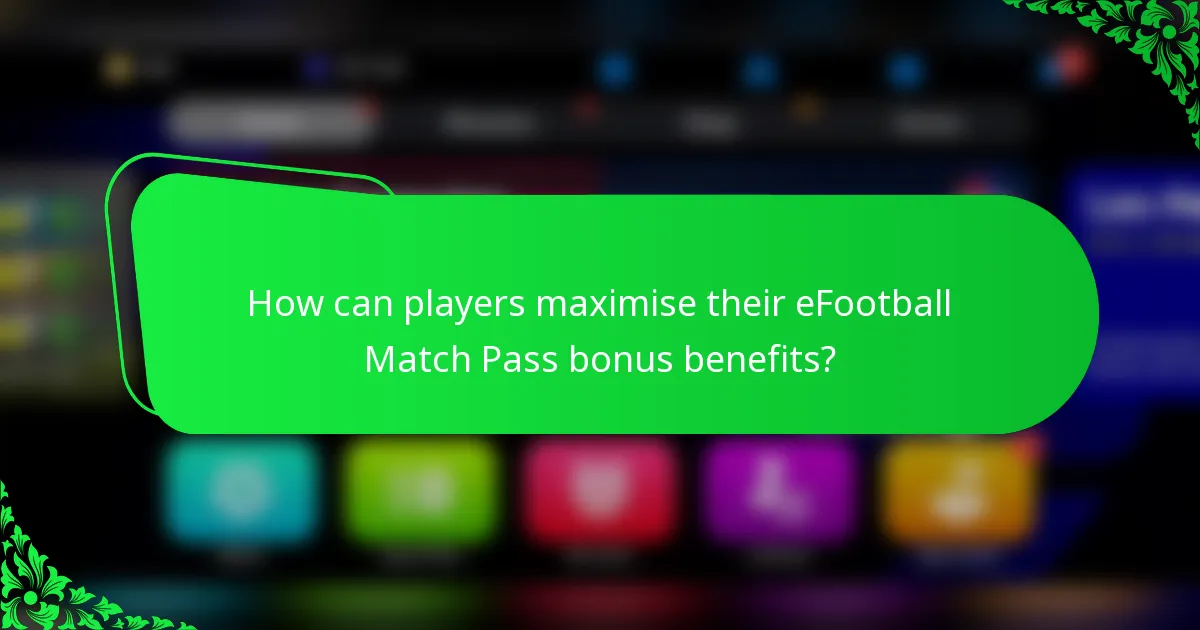 How can players maximise their eFootball Match Pass bonus benefits?