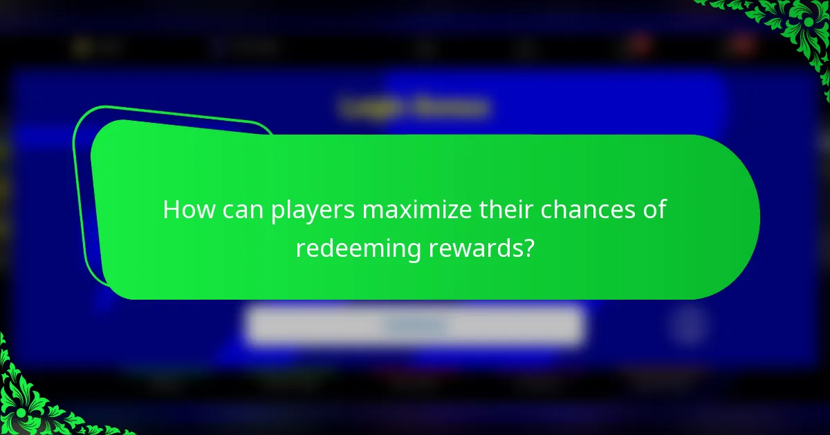 How can players maximize their chances of redeeming rewards?