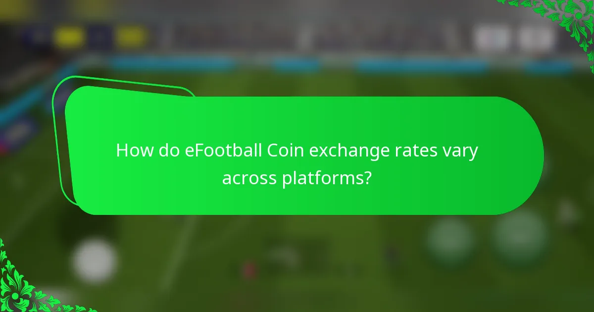 How do eFootball Coin exchange rates vary across platforms?