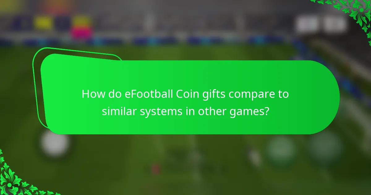 How do eFootball Coin gifts compare to similar systems in other games?