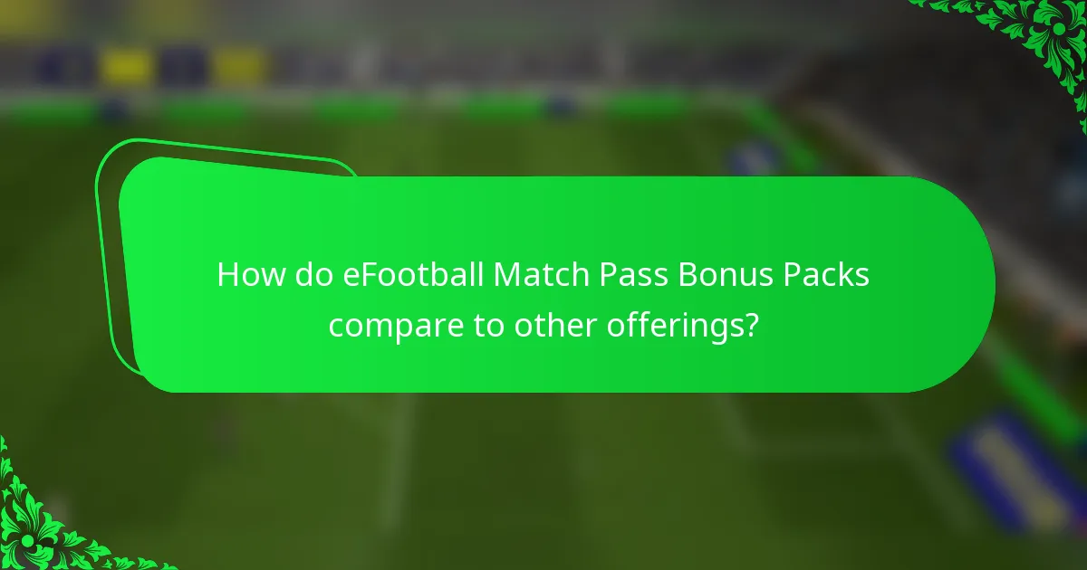 How do eFootball Match Pass Bonus Packs compare to other offerings?