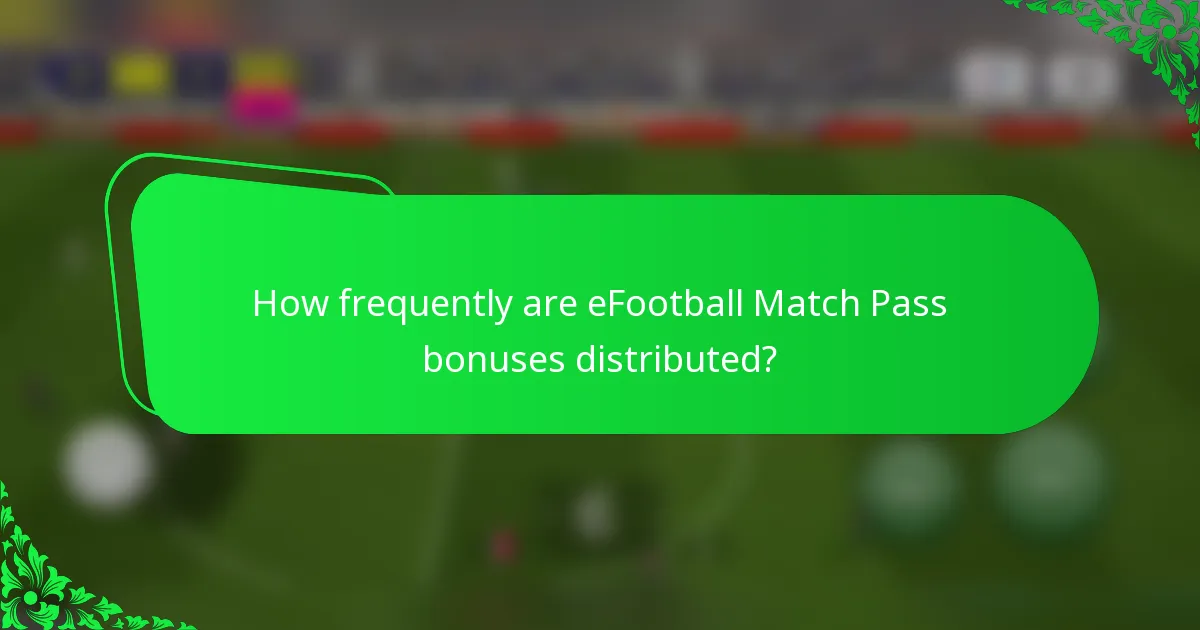 How frequently are eFootball Match Pass bonuses distributed?