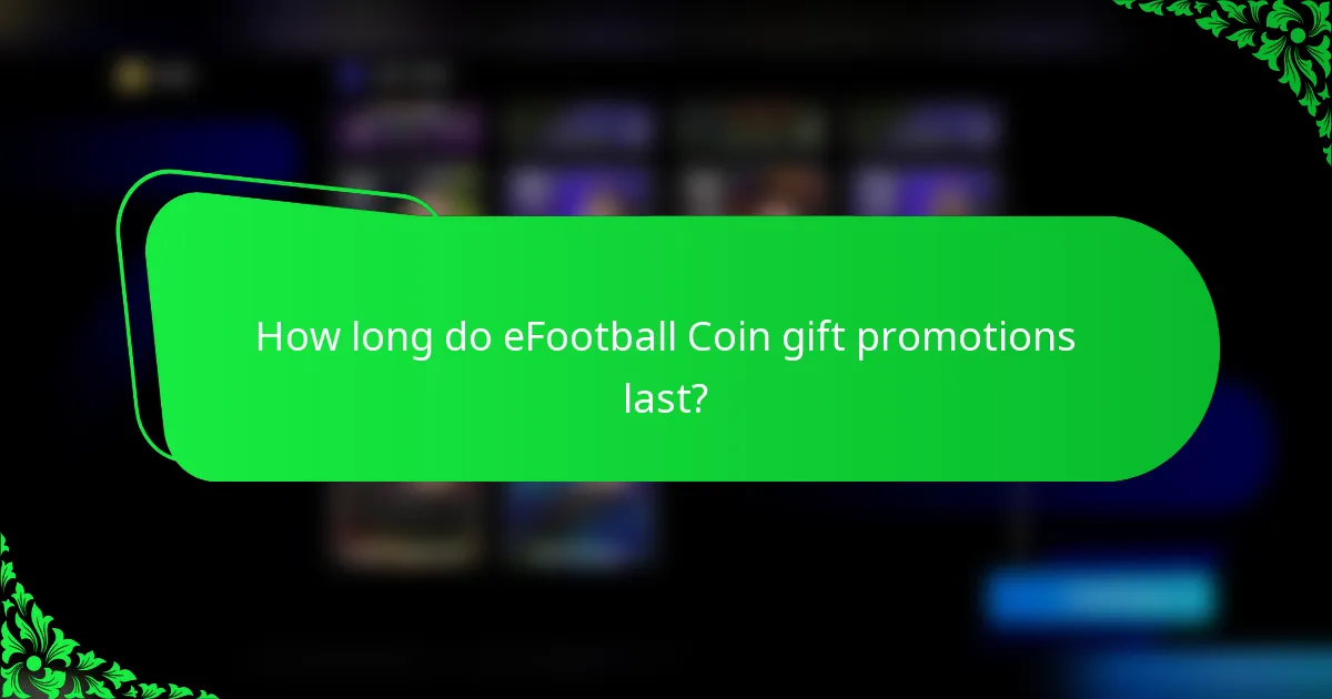 How long do eFootball Coin gift promotions last?