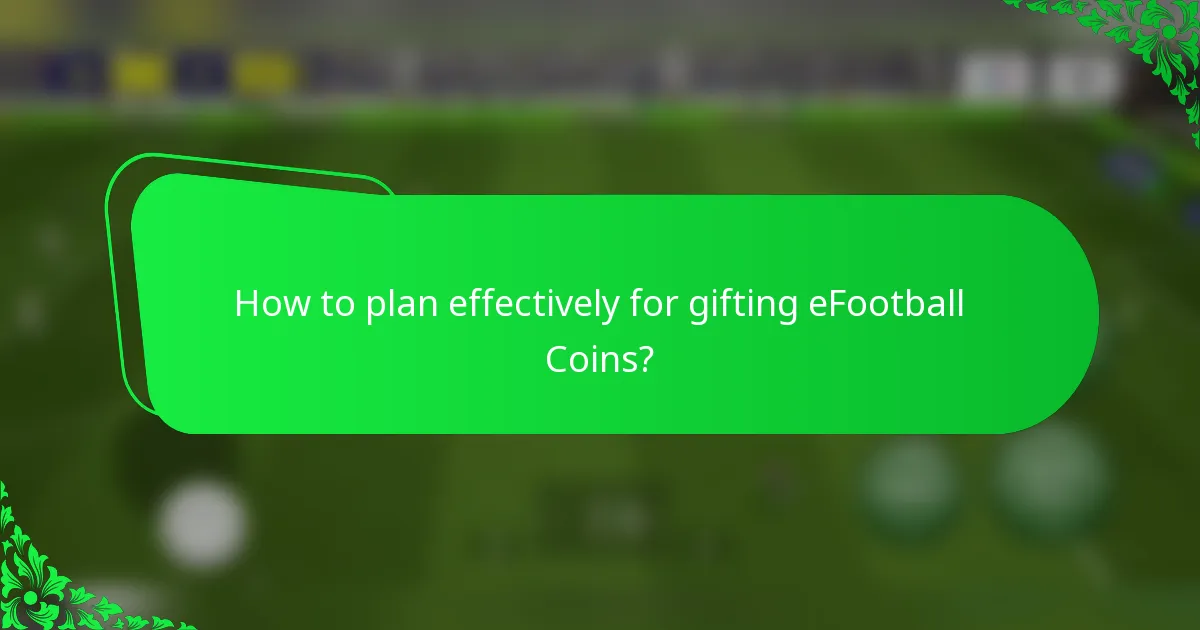 How to plan effectively for gifting eFootball Coins?