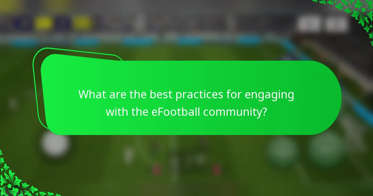What are the best practices for engaging with the eFootball community?