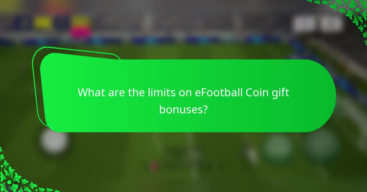 What are the limits on eFootball Coin gift bonuses?