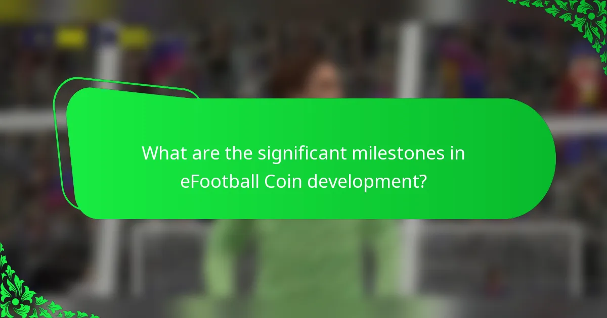 What are the significant milestones in eFootball Coin development?