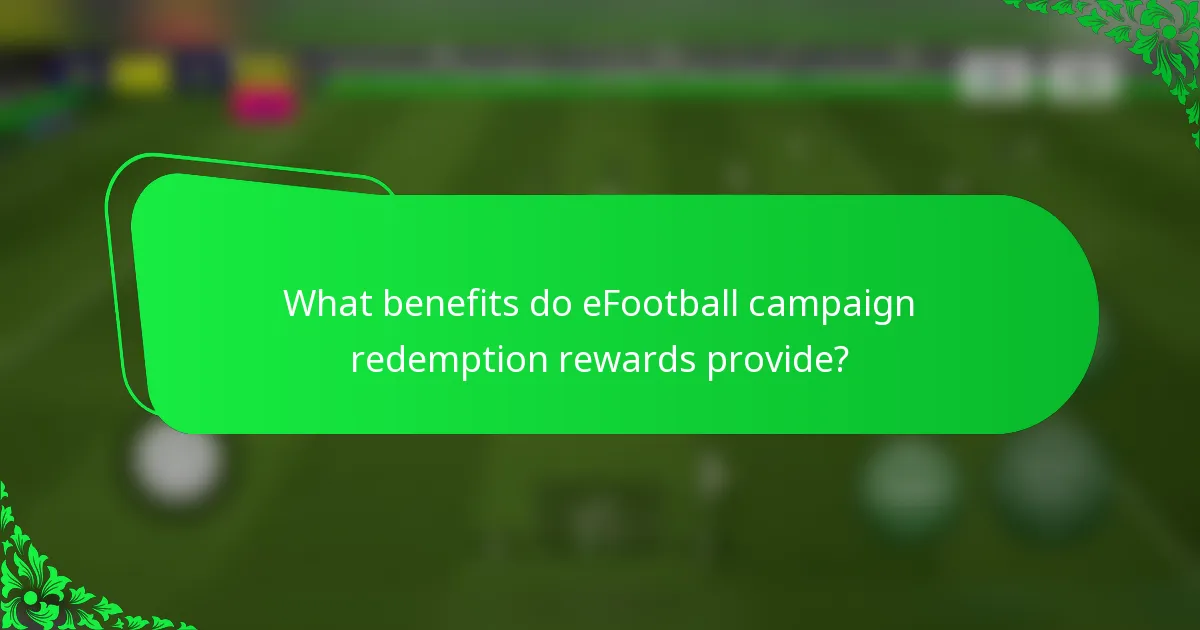 What benefits do eFootball campaign redemption rewards provide?