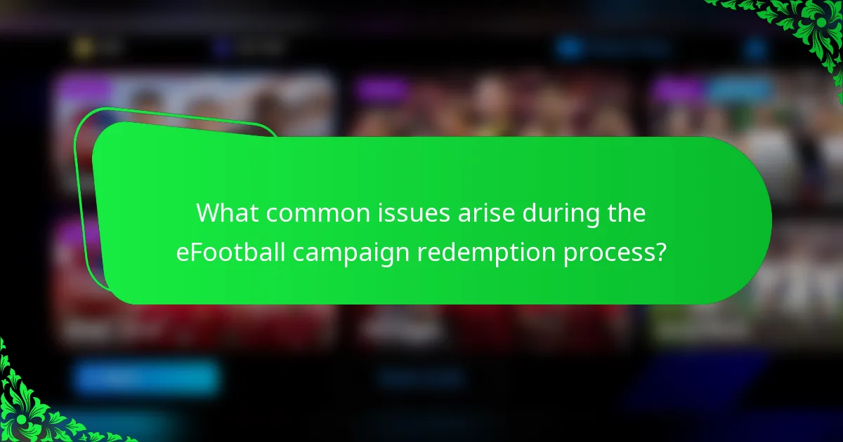 What common issues arise during the eFootball campaign redemption process?
