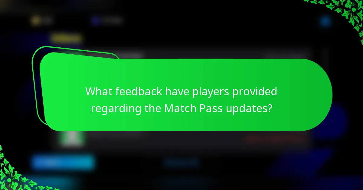 What feedback have players provided regarding the Match Pass updates?