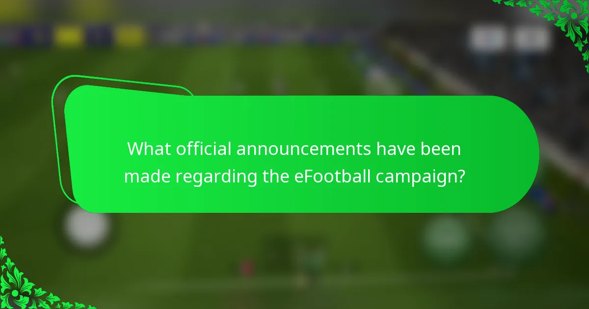 What official announcements have been made regarding the eFootball campaign?