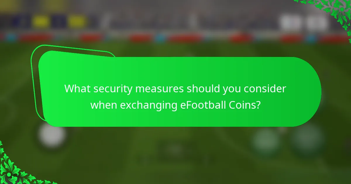 What security measures should you consider when exchanging eFootball Coins?