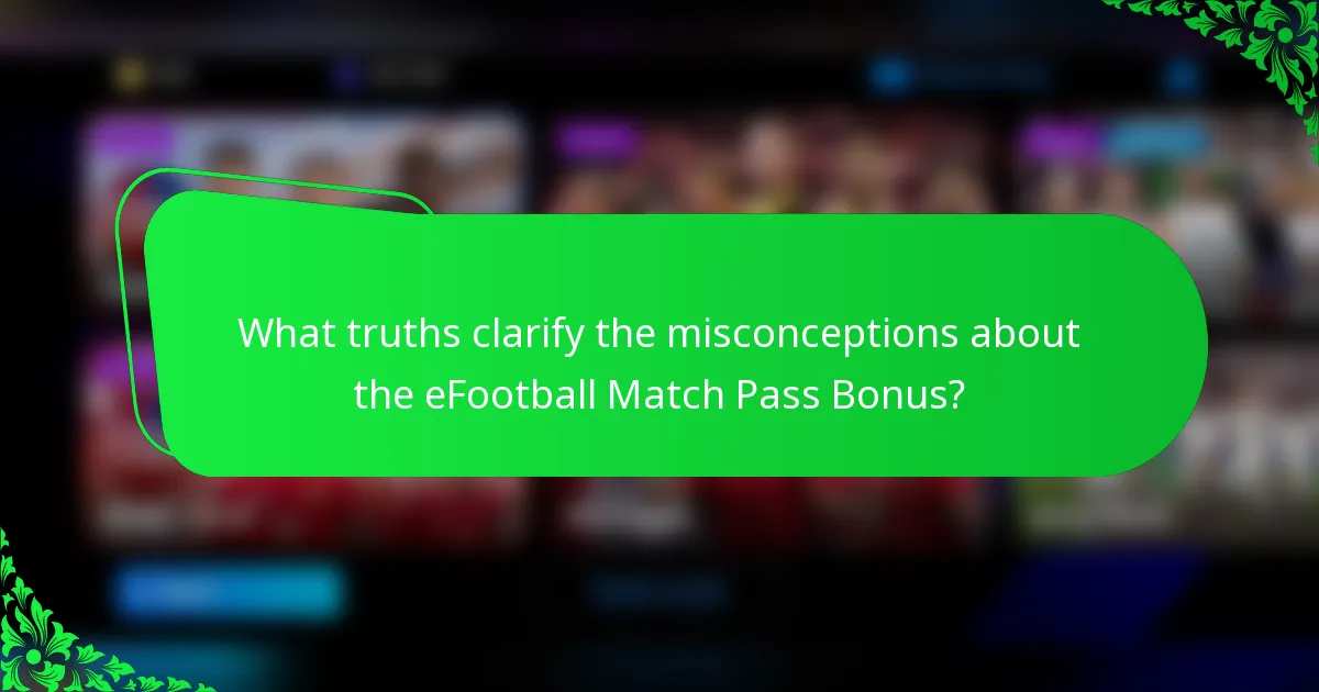 What truths clarify the misconceptions about the eFootball Match Pass Bonus?