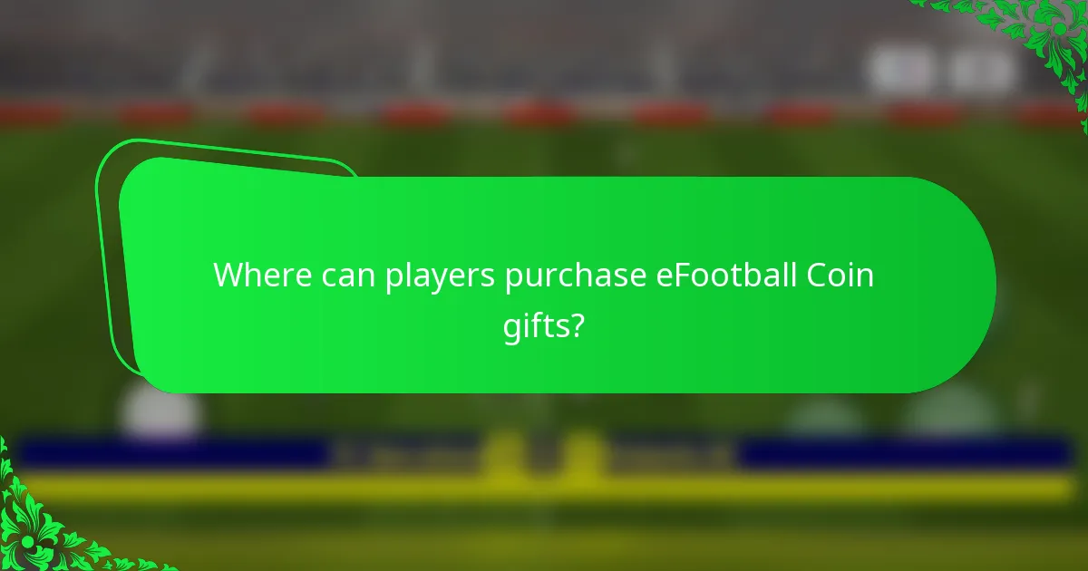 Where can players purchase eFootball Coin gifts?
