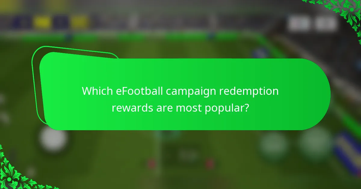 Which eFootball campaign redemption rewards are most popular?