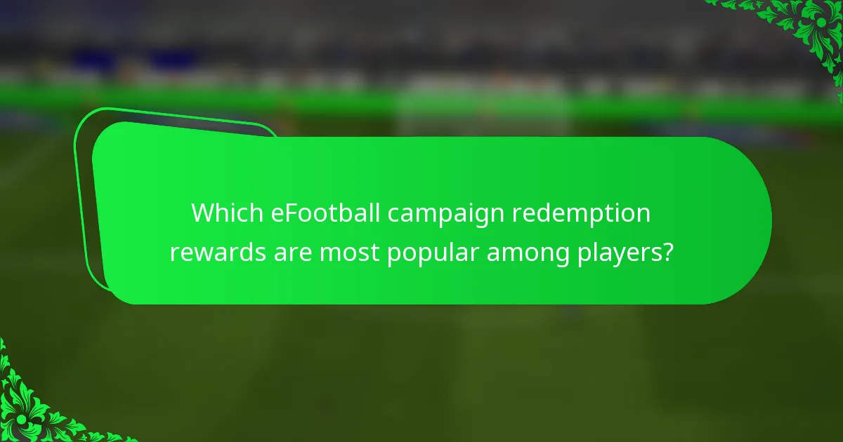 Which eFootball campaign redemption rewards are most popular among players?