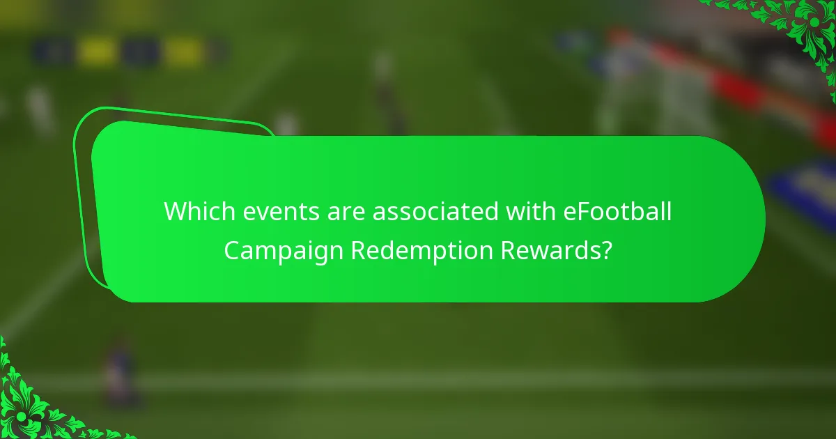 Which events are associated with eFootball Campaign Redemption Rewards?