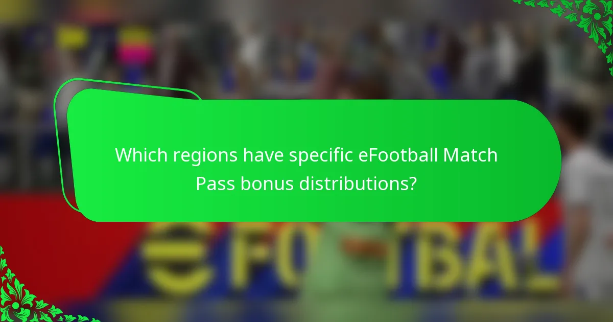 Which regions have specific eFootball Match Pass bonus distributions?